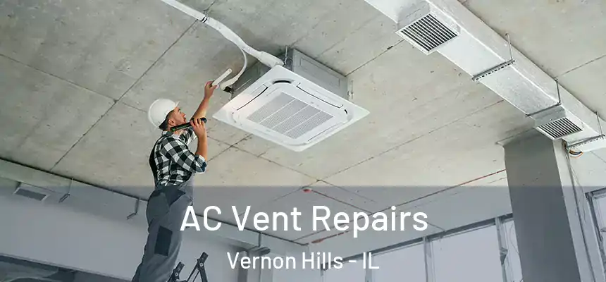  AC Vent Repairs Vernon Hills - IL