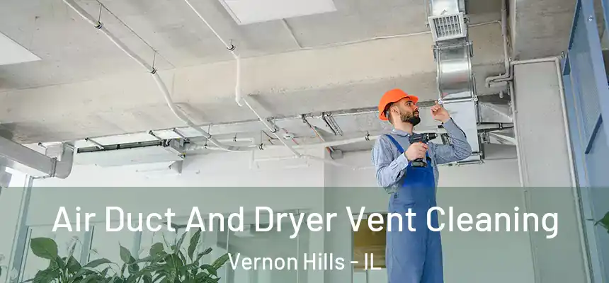  Air Duct And Dryer Vent Cleaning Vernon Hills - IL