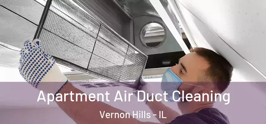  Apartment Air Duct Cleaning Vernon Hills - IL