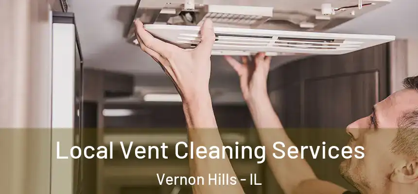  Local Vent Cleaning Services Vernon Hills - IL